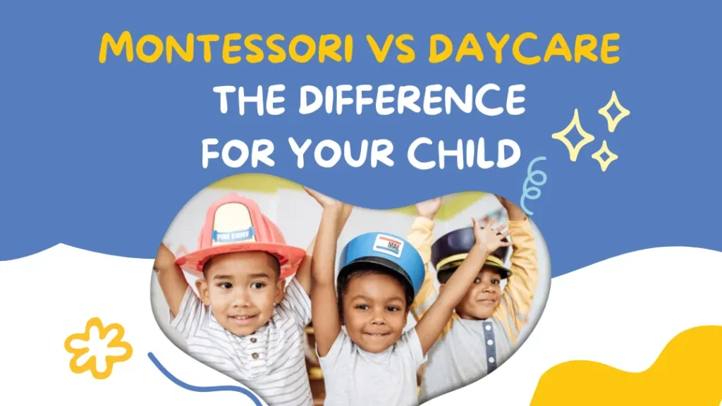 Montessori vs Daycare