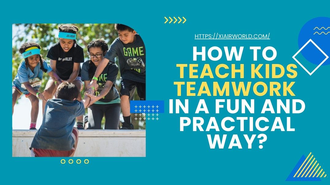 How to Teach Kids Teamwork in a Fun and Practical Way