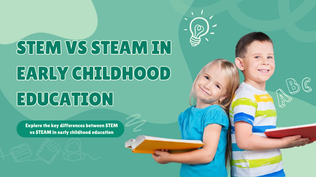 STEM vs STEAM in Early Childhood Education