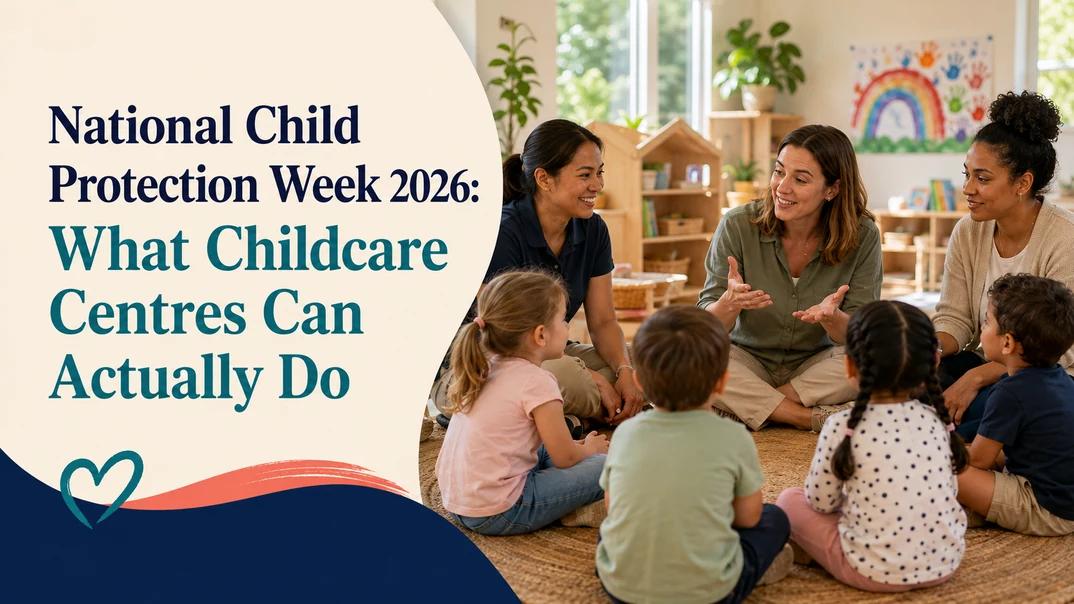 National Child Protection Week 2026: What Childcare Centres Can Actually Do